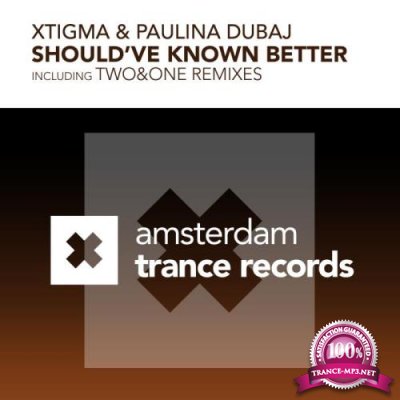 Xtigma & Paulina Dubaj - Should've Known Better (2022)