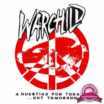 WarChild - A Question For Today... Not Tomorrow (2021)