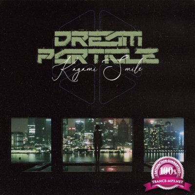 KAGAMI Smile - Dream Particle (2022)