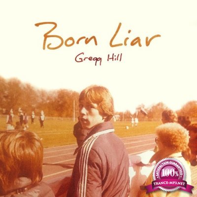 Gregg Hill - Born Liar (2022)