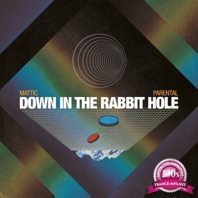 Mattic & Parental - Down in the Rabbit Hole (Deluxe Edition) (2022)
