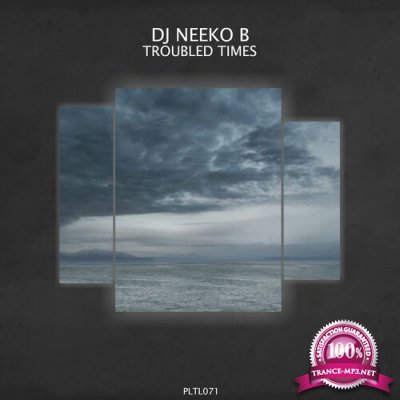 DJ Neeko B - Troubled Times (2022)