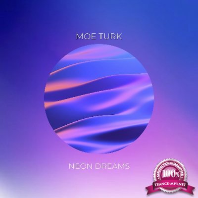 Moe Turk - Neon Dreams (2022)