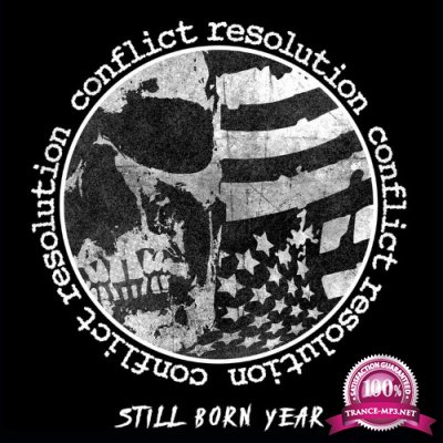 Conflict Resolution - Still Born Year (2022)