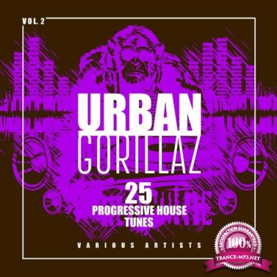 Urban Gorillaz, Vol. 2 (25 Progressive House Tunes) (2022)