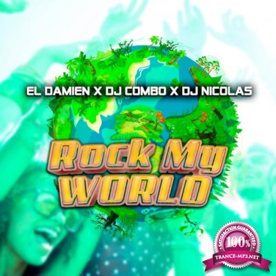 El DaMieN X DJ Combo X DJ Nicolas - Rock My World (2022)