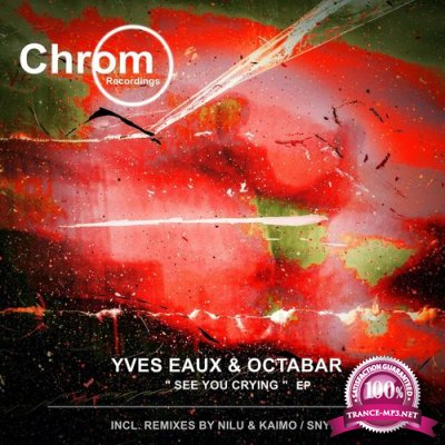Yves Eaux, Octabar - See You Crying (2022)