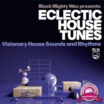 Eclectic House Tunes (Visionary House Sounds and Rhythms) (2022)