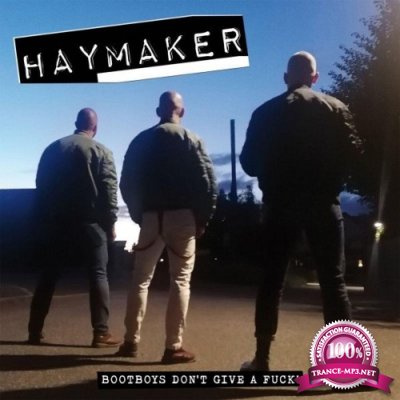 Haymaker - Bootboys Don't Give a Fuck! (2022)