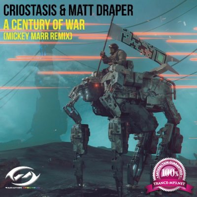 Criostasis & Matt Draper - A Century Of War (Mickey Marr Remix) (2022)