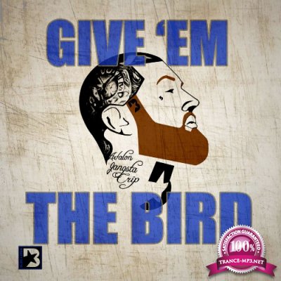 The Bird - Give 'Em The Bird (2022)