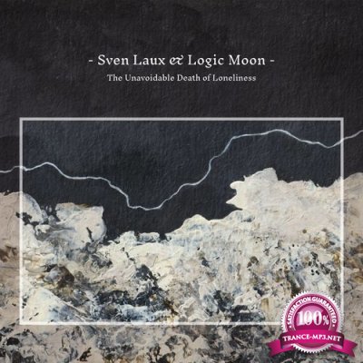 Sven Laux & Logic Moon - The Unavoidable Death of Loneliness (2022)