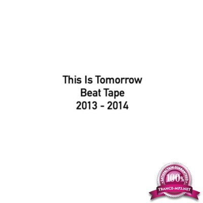 This Is Tomorrow - Beat Tape 2013 - 2014 (2022)