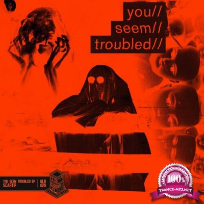 Scartip - You Seem Troubled (2022)