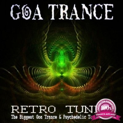 Goa Trance Retro Tunes (The Biggest Goa Trance & Psychedelic Techno Hits) (2022)