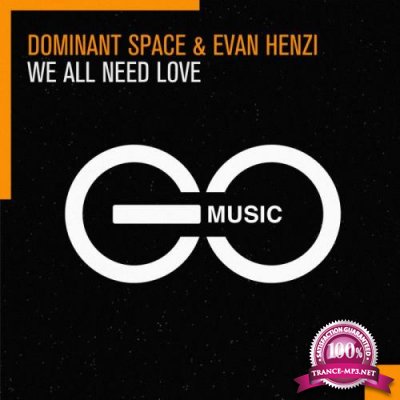 Dominant Space & Evan Henzi - We All Need Love (2022)