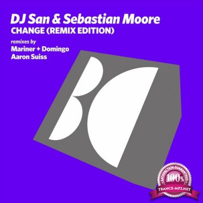 DJ San & Sebastian Moore - Change (Remix Edition) (2022)