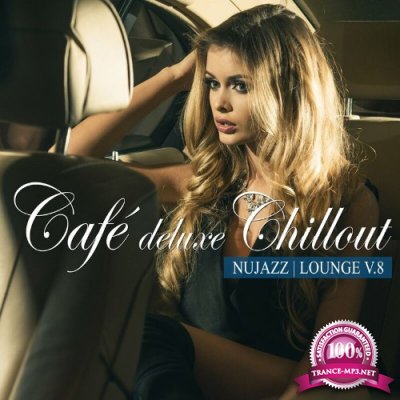 Cafe Deluxe Chill out - Nu Jazz / Lounge, Vol. 8 (2022)