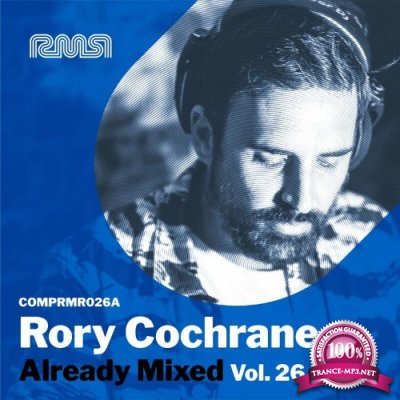 Already Mixed Vol. 26 Pt. 1 (Compiled & Mixed By Rory Cochrane) (2022)