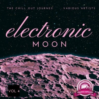 Electronic Moon (The Chill Out Journey), Vol. 4 (2022)