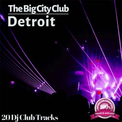 The Big City Club: Detroit - 20 Dj Club Mix (Album) (2022)