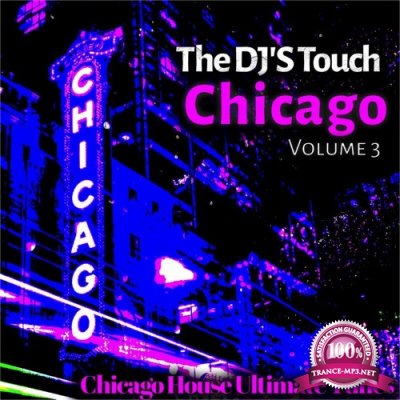 The DJ'S Touch: Chicago, Vol. 3 (Chicago House Ultimate Tunes) (2022)