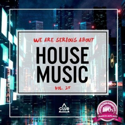 We Are Serious About House Music, Vol. 25 (2022)