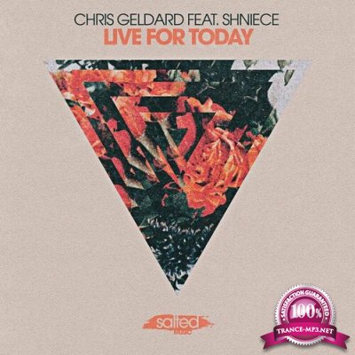 Chris Geldard feat. Shniece - Live For Today (2022)