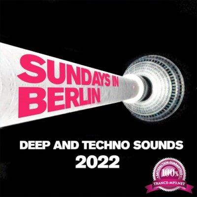 Sundays in Berlin - Deep and Techno Sounds 2022 (2022)