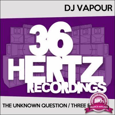 DJ Vapour - The Unknown Question / Three Four (2022)