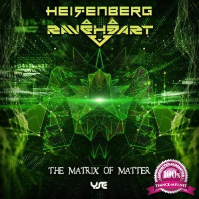 Raveheart & Heisenberg - The Matrix Of Matter (2022)