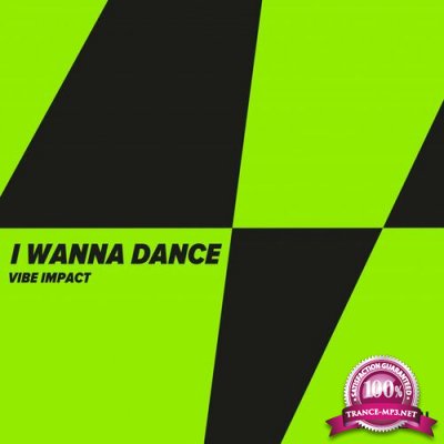 Vibe Impact - I Wanna Dance (2022)