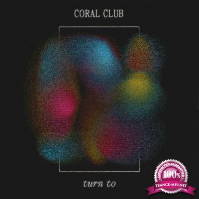 Coral Club - Turn To (2022)