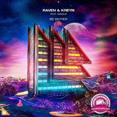 Raven & Kreyn ft. Mingue - Be Better (2022)