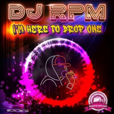 DJ RPM - I'm Here To Drop One (2022)