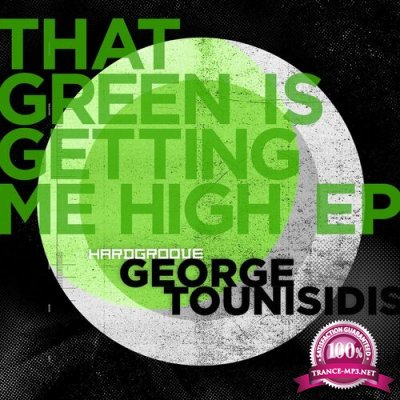 George Tounisidis - That Green Is Getting Me High (2022)