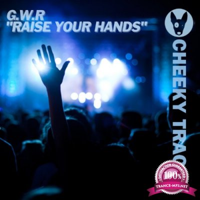 G.W.R. - Raise Your Hands (2022)