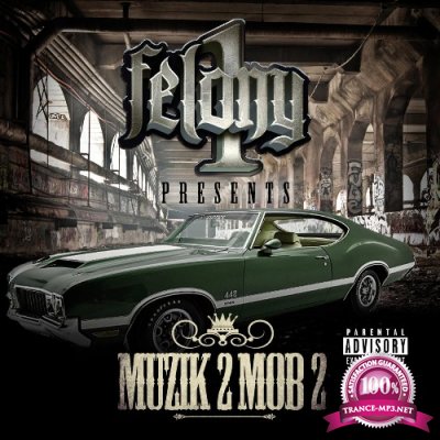Felony 1 - Felony 1 Presents: Muzik 2 Mob 2 (2022)