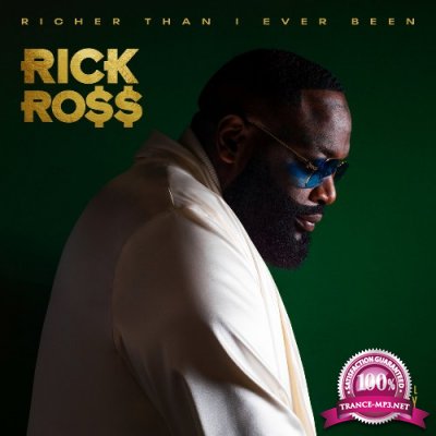 Rick Ross - Richer Than I Ever Been (Deluxe) (2022)