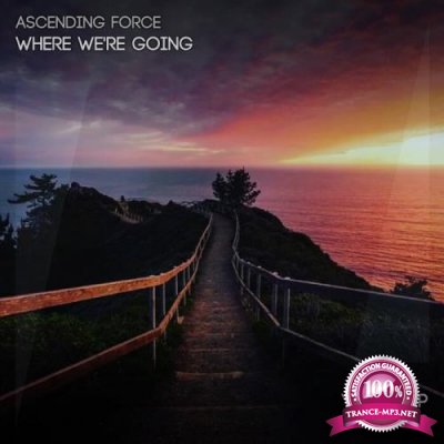 Ascending Force - Where Were Going (2022)