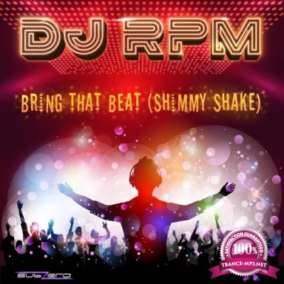 DJ RPM - Bring That Beat (Shimmy Shake) (2022)