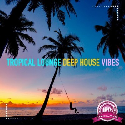 Tropical Lounge Deep House Vibes (2022)