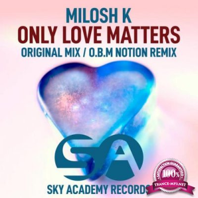 Milosh K - Only Love Matters (2022)