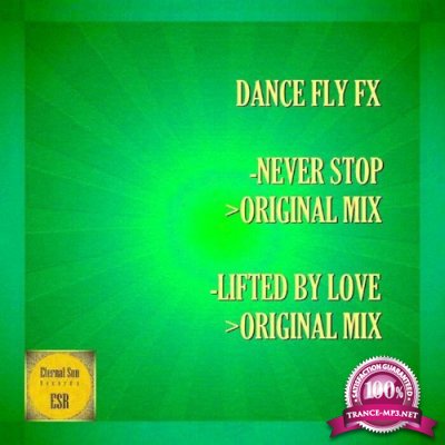 Dance Fly FX - Never Stop / Lifted By Love (2022)
