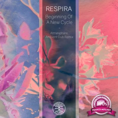 Respira - Beginning Of A New Cycle (Atmospha?re Ambient Dub Remix) (2022)