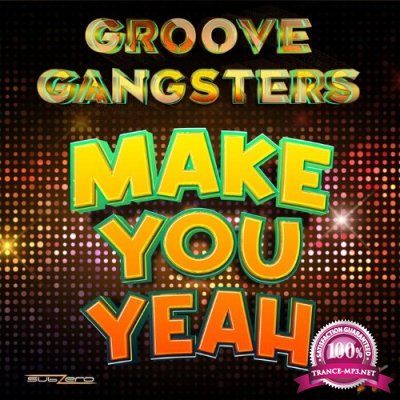 Groove Gangsters - Make You Yeah (2022)