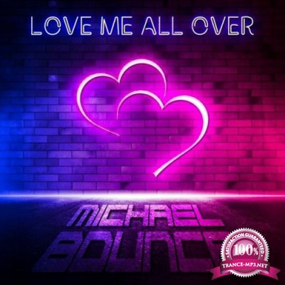 Michael Bounce - Love Me All Over (Incl. Schattenfrequenz Remix) (2022)