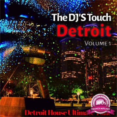 The DJ''S Touch: Detroit, Vol. 1 (Detroit House Ultimate Tunes) (2022)
