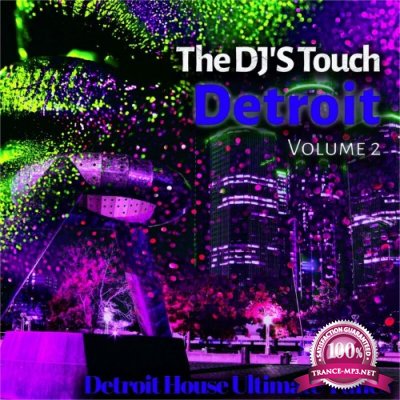 The DJ'S Touch: Detroit, Vol. 2 (Detroit House Ultimate Tunes) (2022)