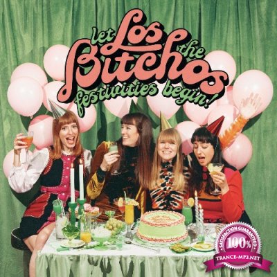 Los Bitchos - Let The Festivities Begin! (2022)